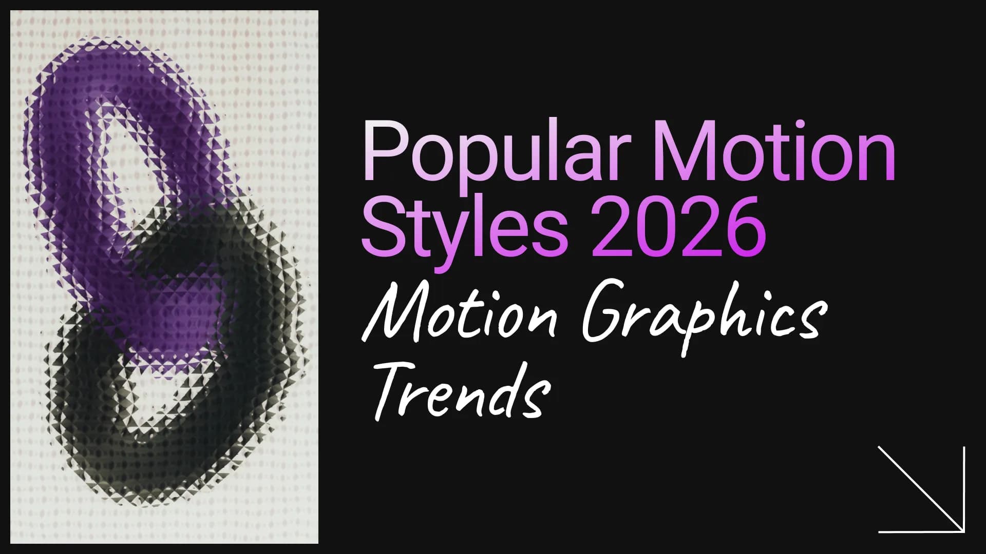 The Most Popular Motion Graphics Video Styles of 2026