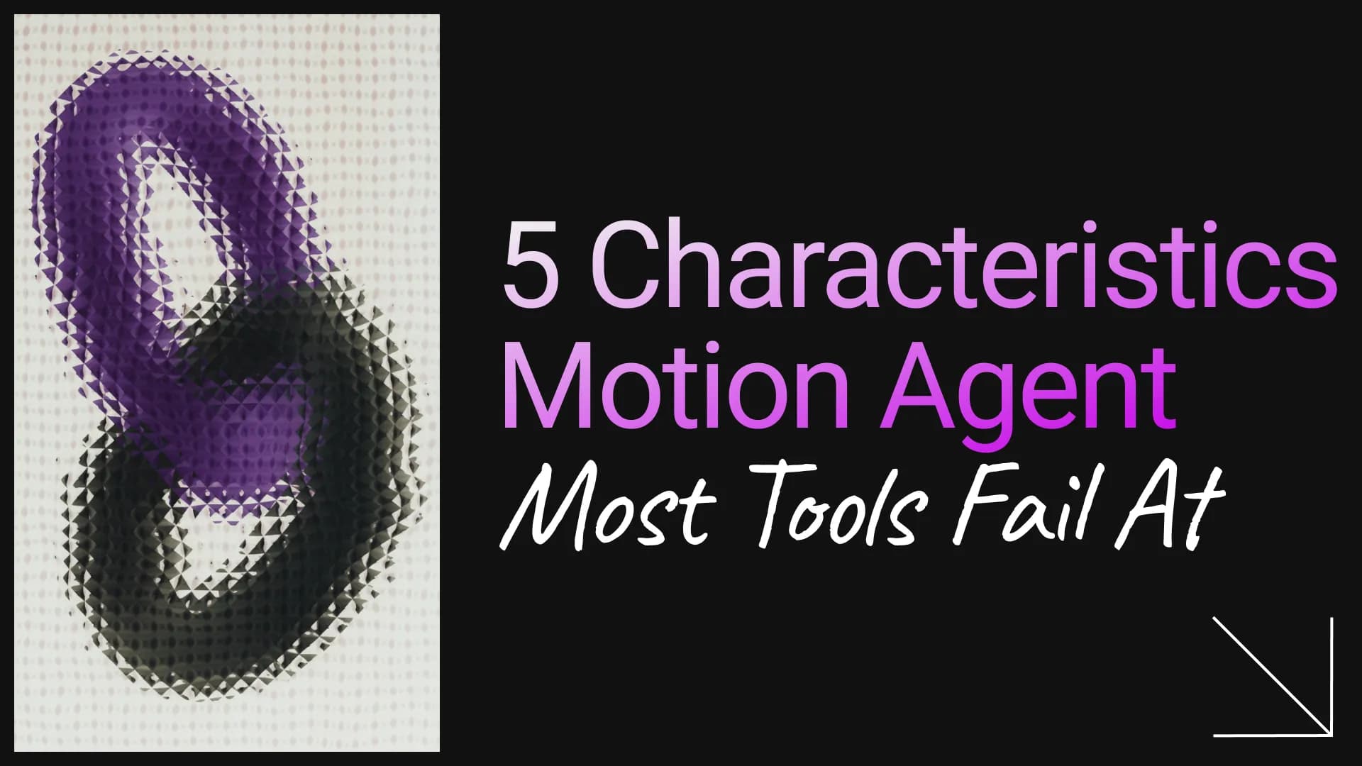 The 5 Characteristics of a Motion Agent (And Why Most AI Video Tools Aren't One)