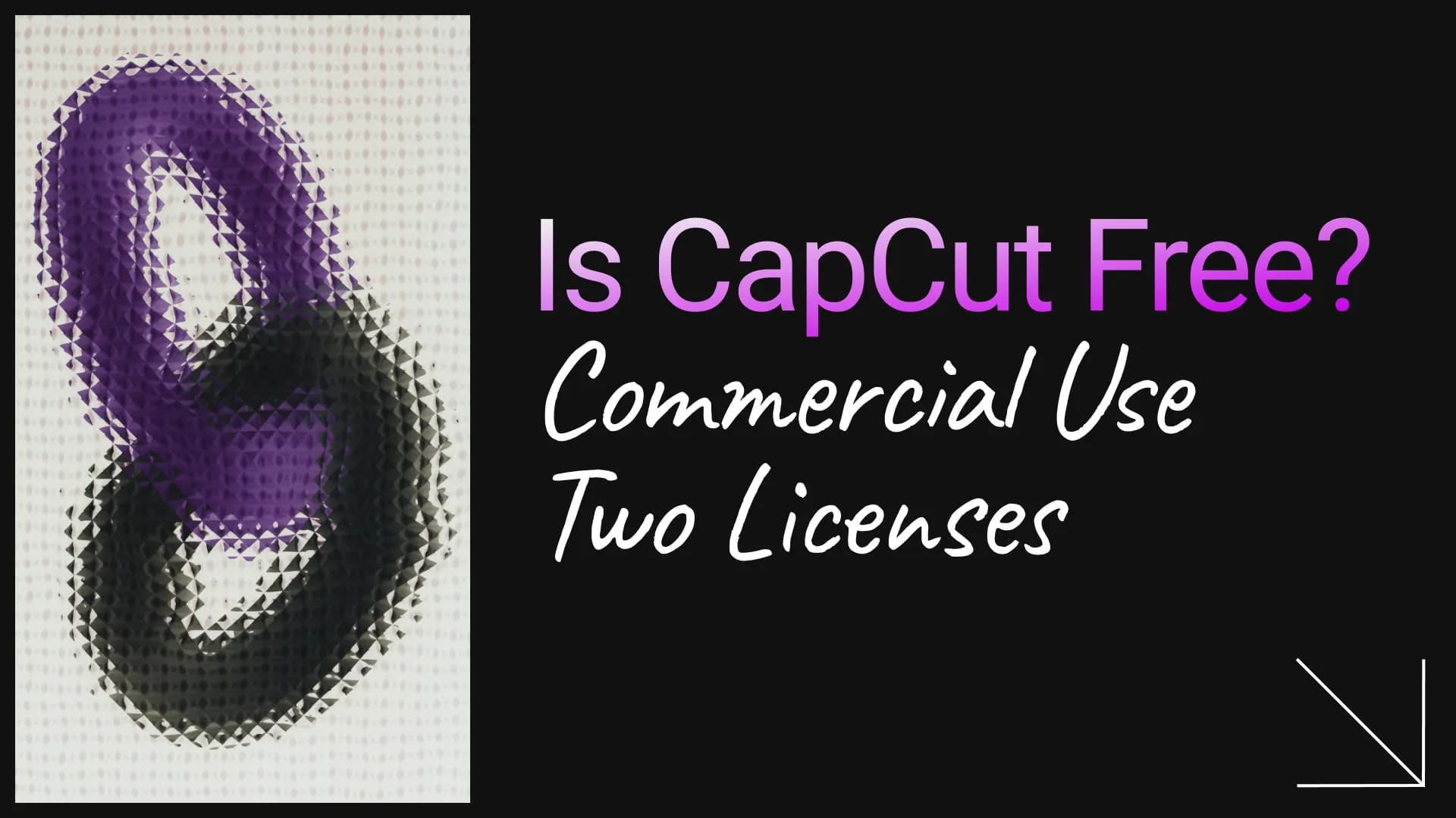 Is CapCut Free for Commercial Use? Two Licenses, Not One