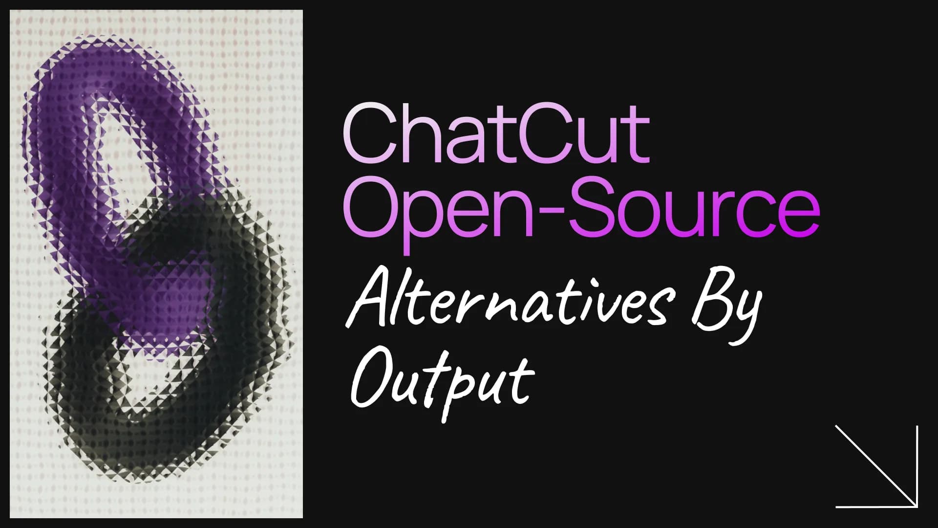 open source chatcut alternative choices by output