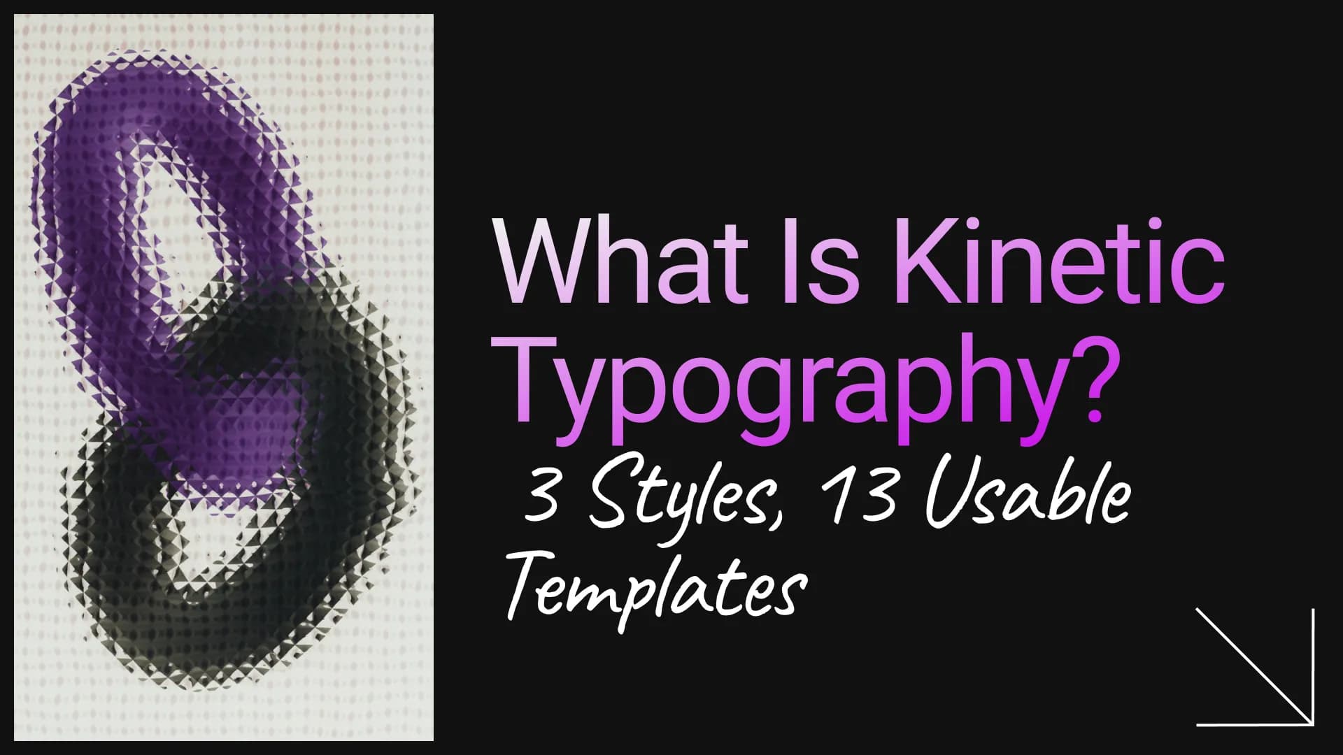 What Is Kinetic Typography? 3 Styles, 13 Usable Templates