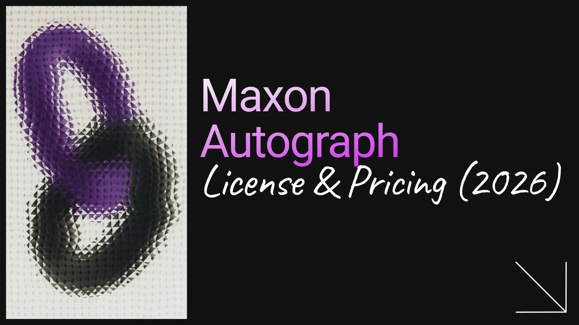 Maxon Autograph License and Pricing, Explained (2026)