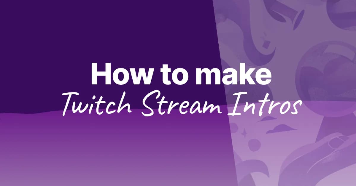 How to Make a Twitch Stream Intro and "Starting Soon" Screen Without After Effects (2026)