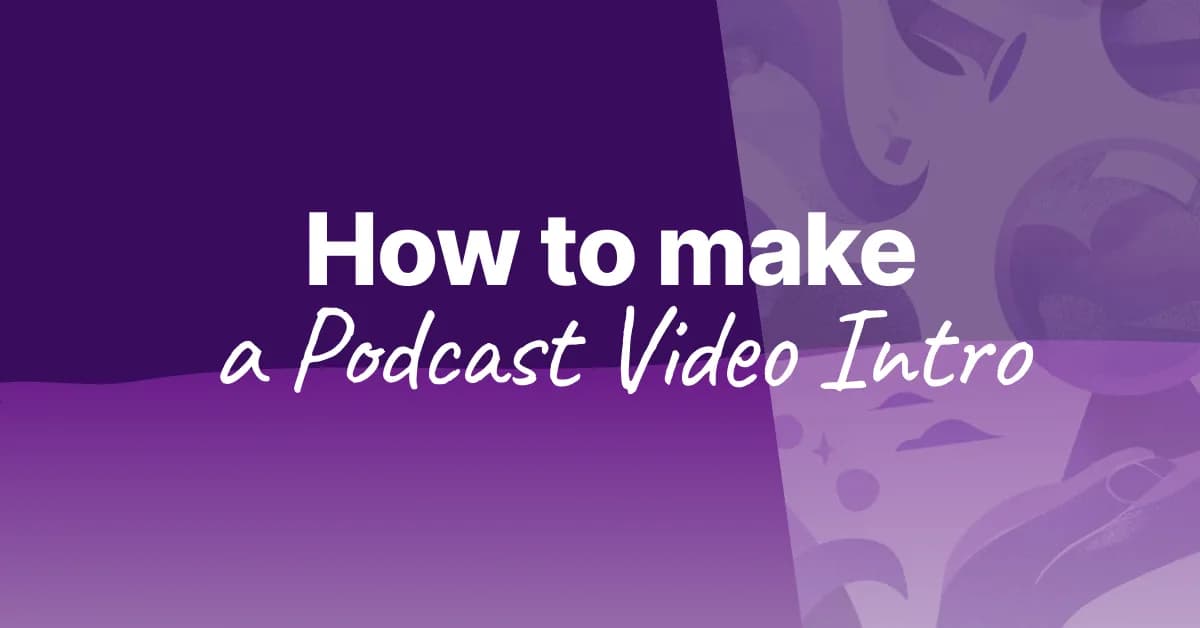 How to Make a Podcast Video Intro Without After Effects (2026) — 4 Templates, 10 Minutes