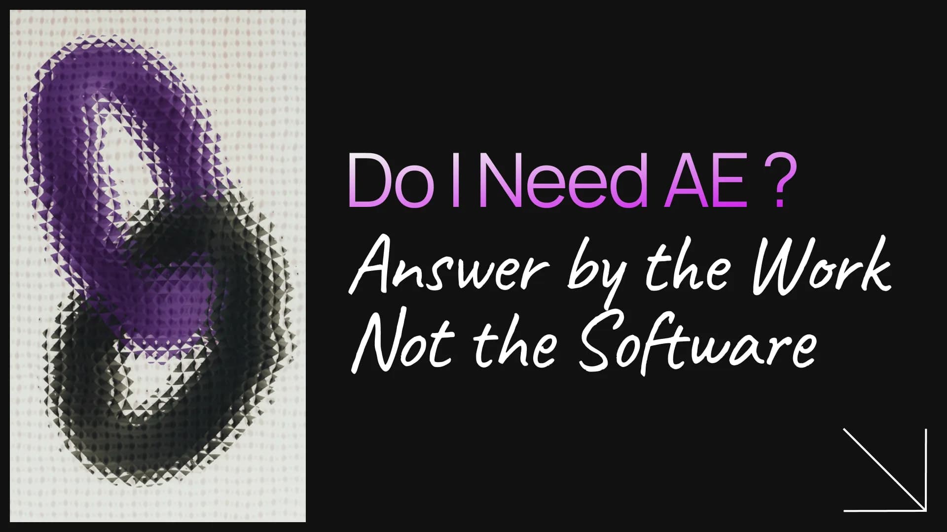 Do I Need After Effects? Answer by the Work, Not the Software