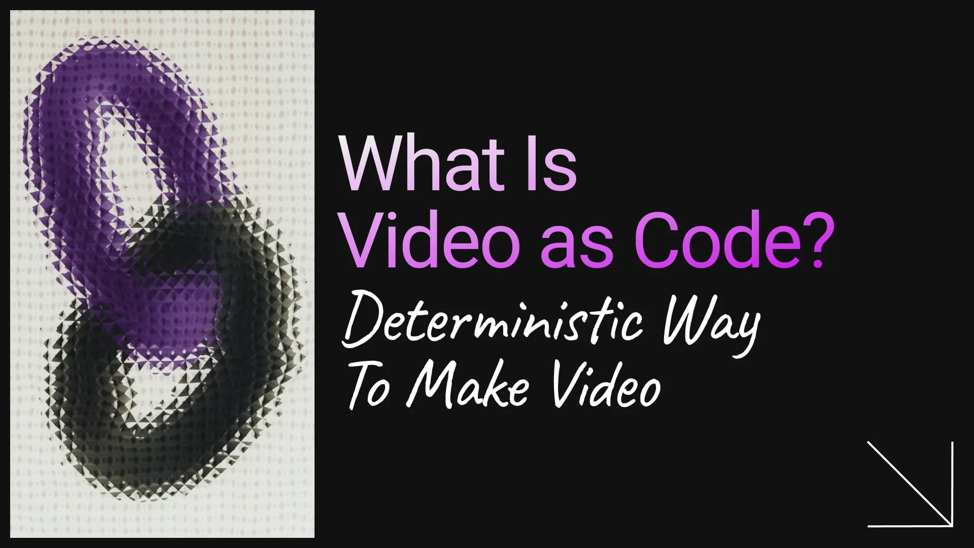 What Is Video as Code? The Deterministic Way to Make Video, Explained (2026)