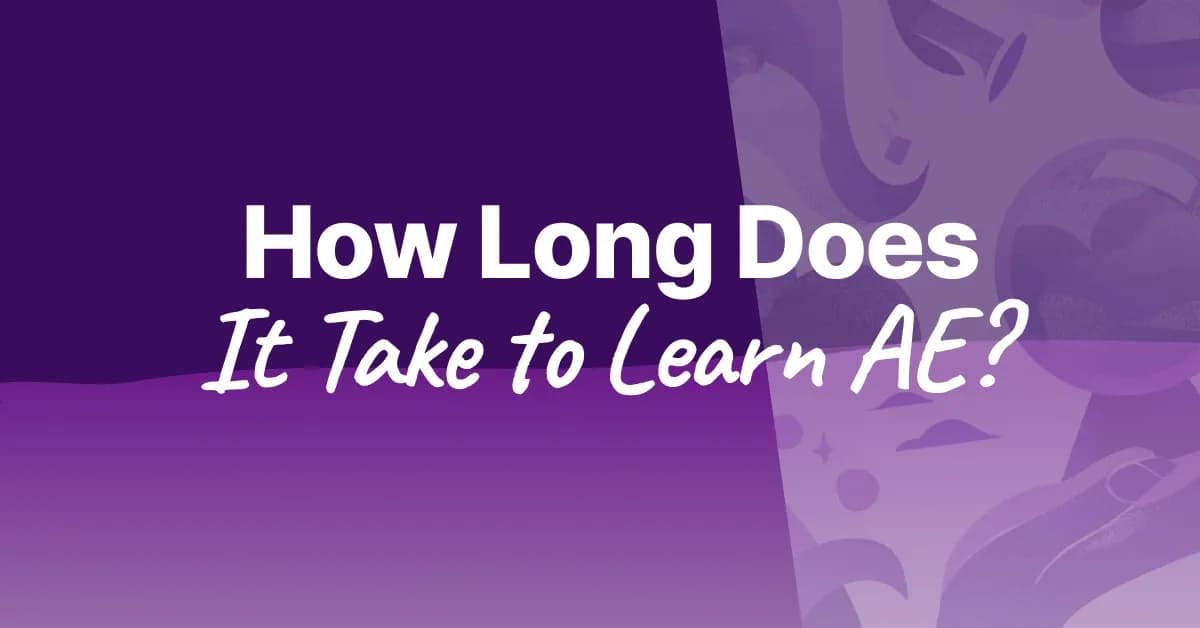 How Long Does It Take to Learn After Effects? By Goal
