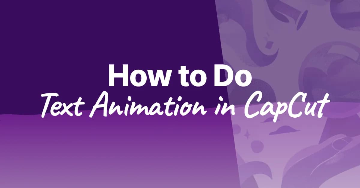 Text Animation in CapCut on PC: What It Does Well, and Where It Stops