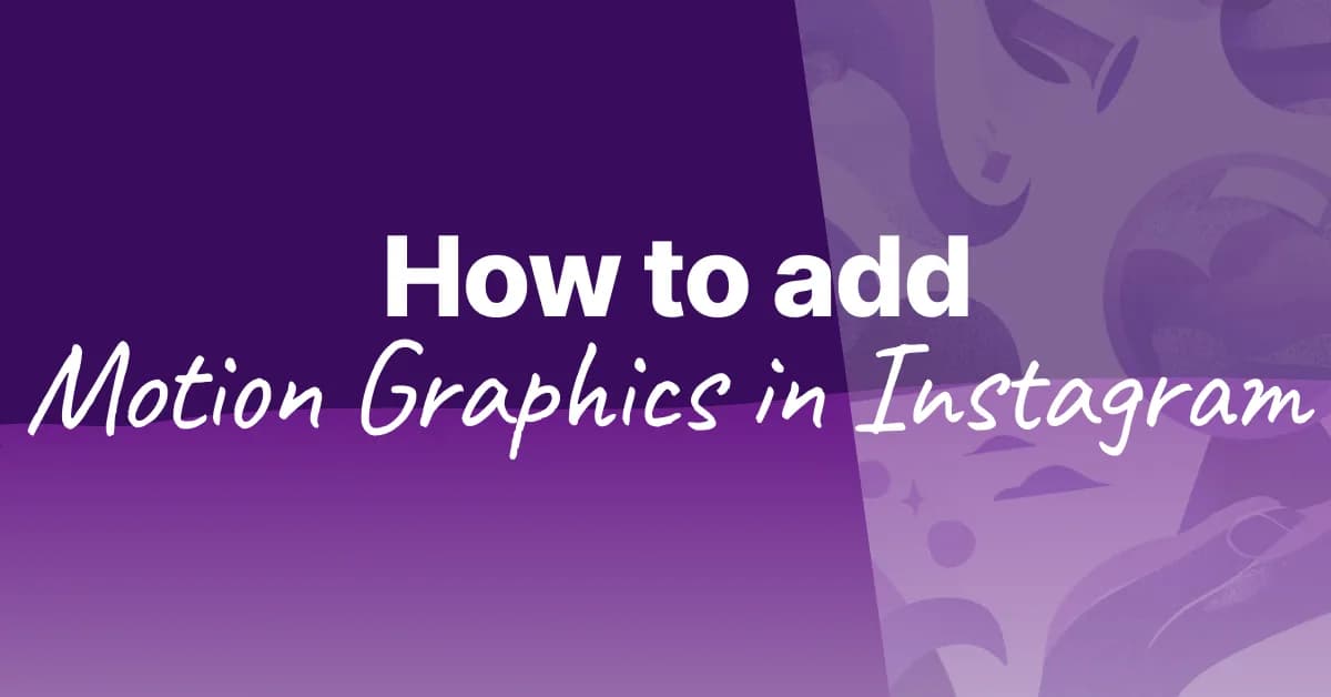 How to Add Motion Graphics to Your Instagram Reels Without After Effects (2026)