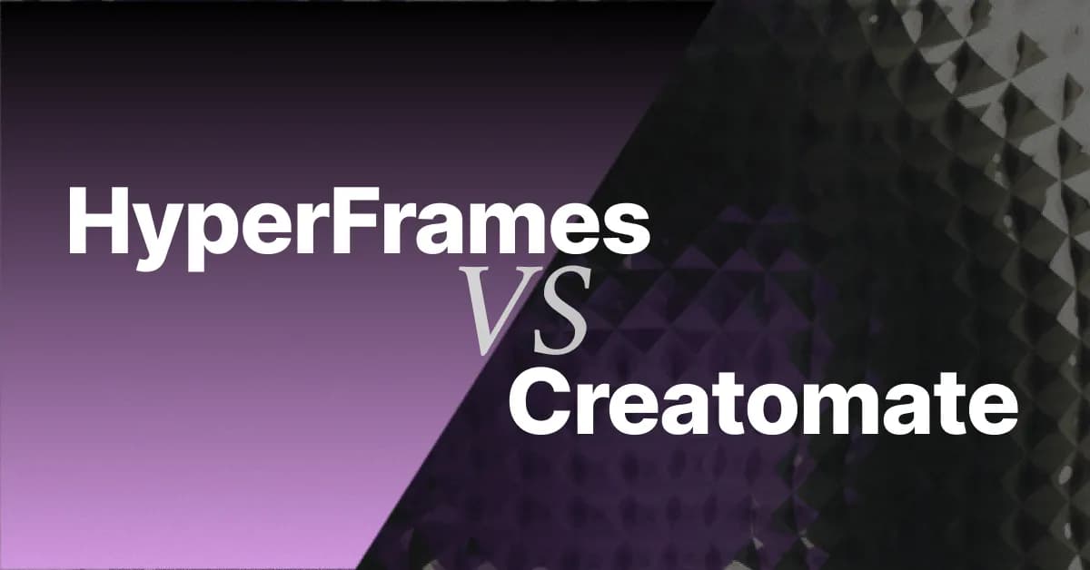 HyperFrames vs Creatomate (2026): Code-First HTML vs No-Code Template Automation