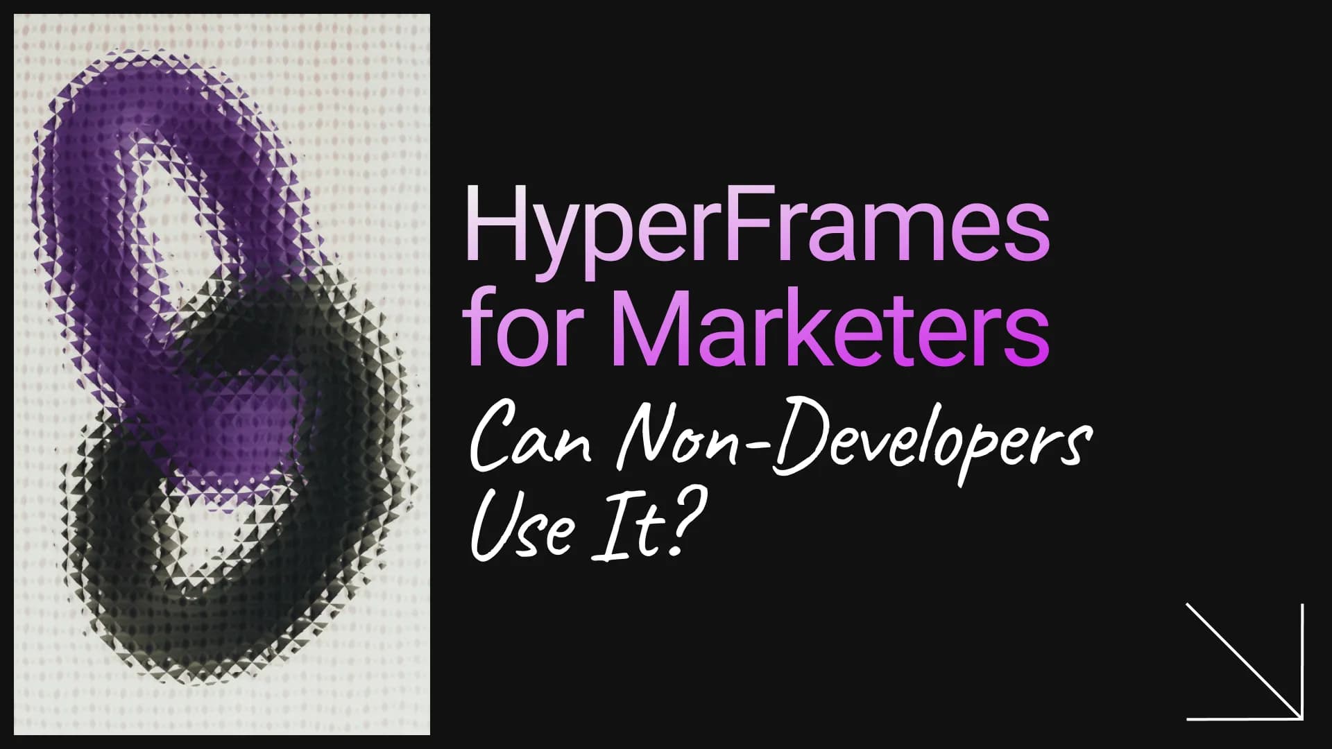 HyperFrames for Marketers: Can a Non-Developer Actually Use It? (2026)