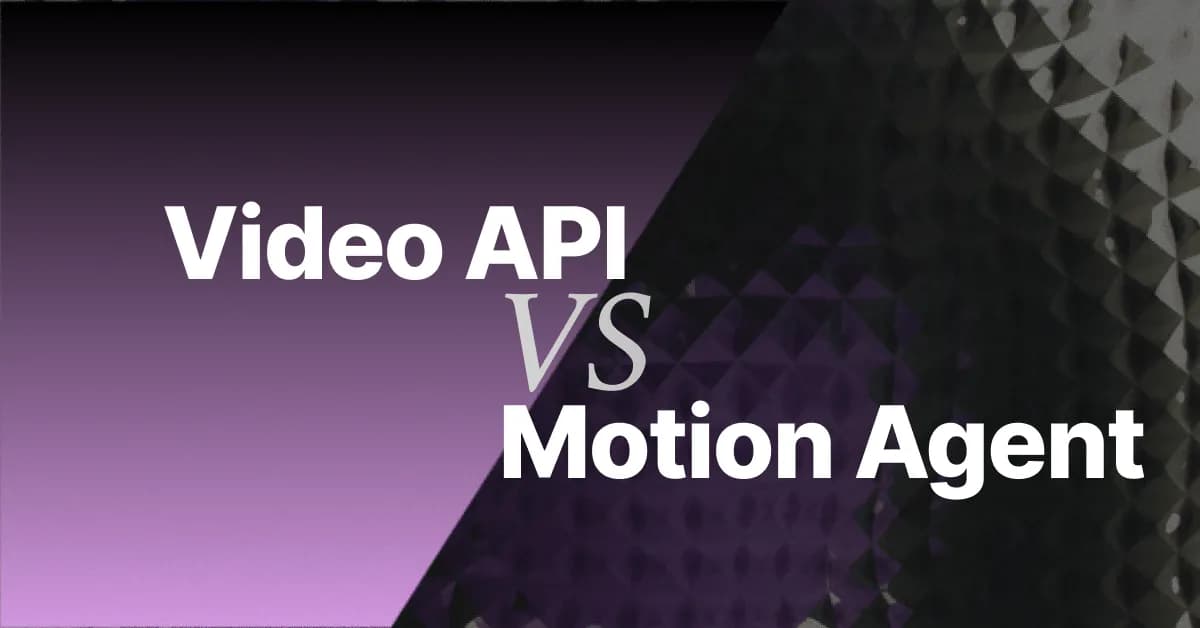 Video API vs Motion Agent (2026): JSON Templates or a One-Line Brief?